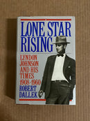 Lone Star Rising: Vol. 1: Lyndon Johnson and His Times, 1908-1960
