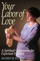 Your Labor of Love Paperback by Agnes Penny - Like New