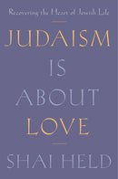 Judaism Is About Love: Recovering the Heart of Jewish Life - Like New