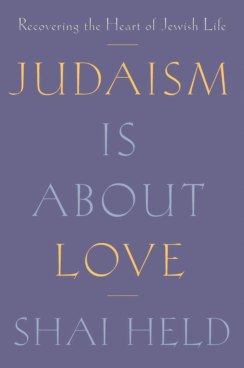 Judaism Is About Love: Recovering the Heart of Jewish Life - Like New
