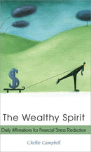 The Wealthy Spirit: Daily Affirmations for Financial Stress Reduction (Achieve Spiritual and Financial Wealth for a Successful, Stress-Free Life)