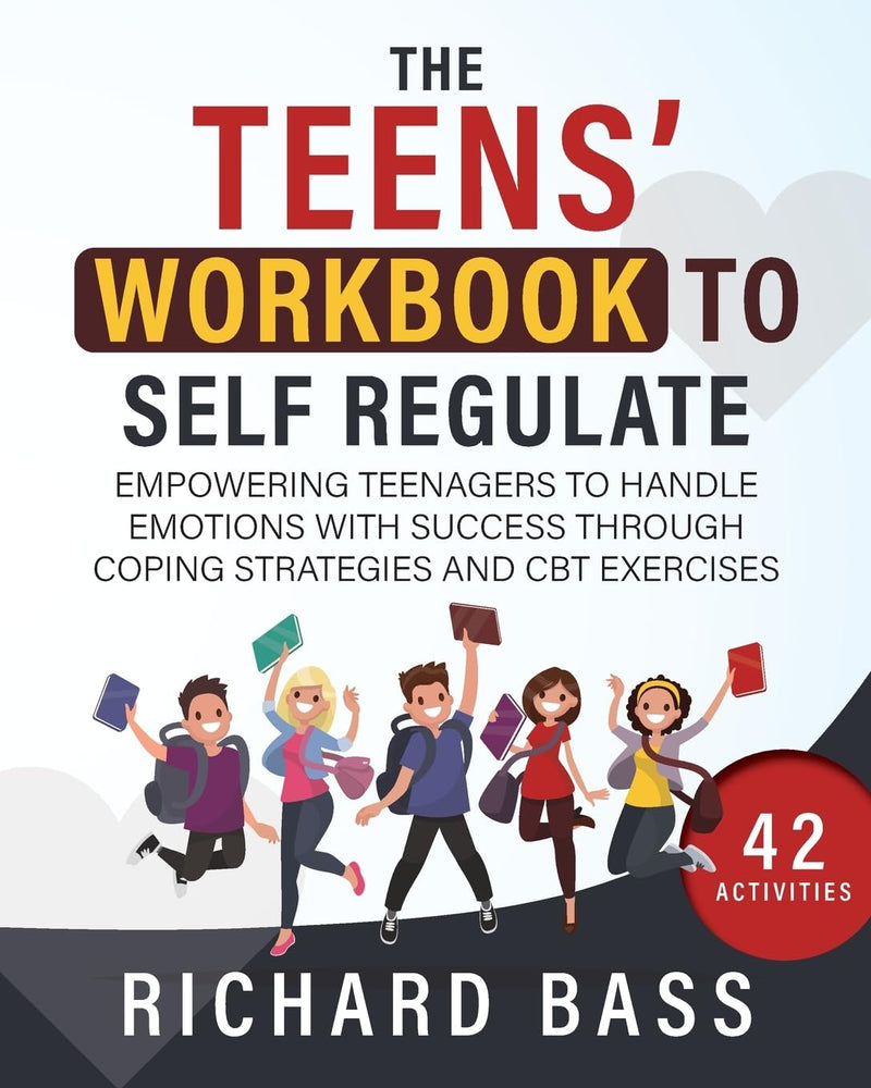 The Teens' Workbook to Self Regulate: Empowering Teenagers to Handle Emotions - Like New