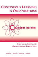Continuous Learning in Organizations: Individual, Group, and Organizational Perspectives - Like New