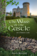 The Ward of the Castle: An O'Brien Tale by Stacey Reynolds