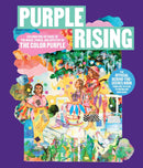 Purple Rising Celebrating 40 Years of The Color Purple
