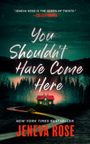 You Shouldn't Have Come Here by Jeneva Rose Paperback